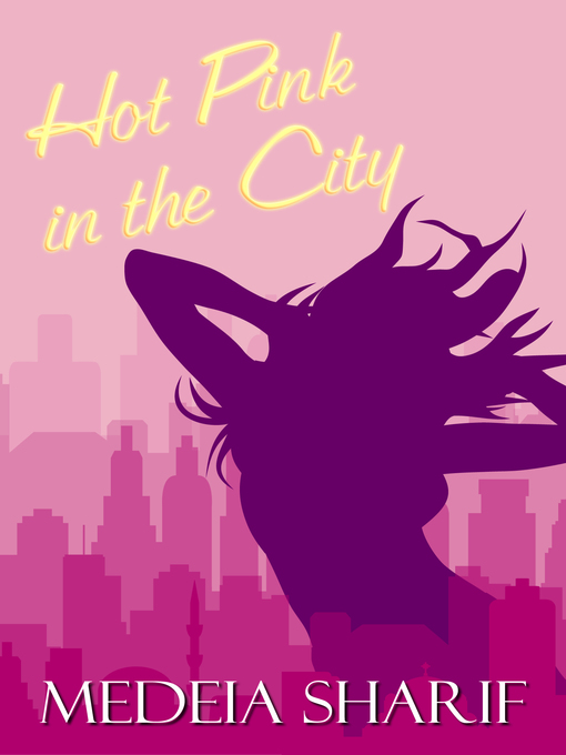 Title details for Hot Pink in the City by Medeia Sharif - Available